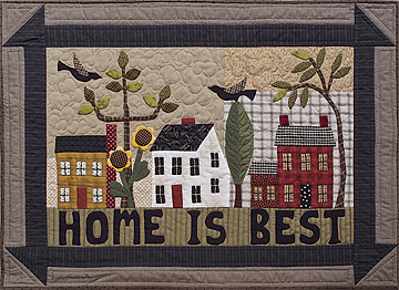 Home Is Best quilted applique wall hanging by Norma Whaley